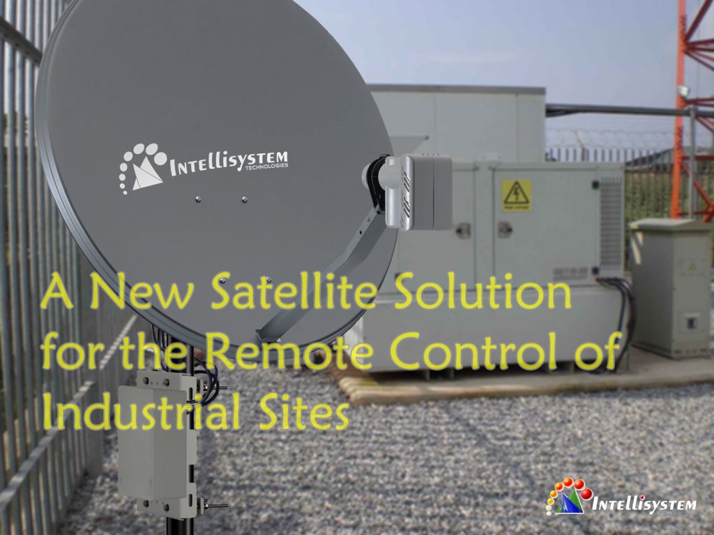 A New Satellite Solution for the Remote Control of Industrial Sites